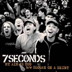 7 Seconds : My Aim Is You - Slogan On A Shirt